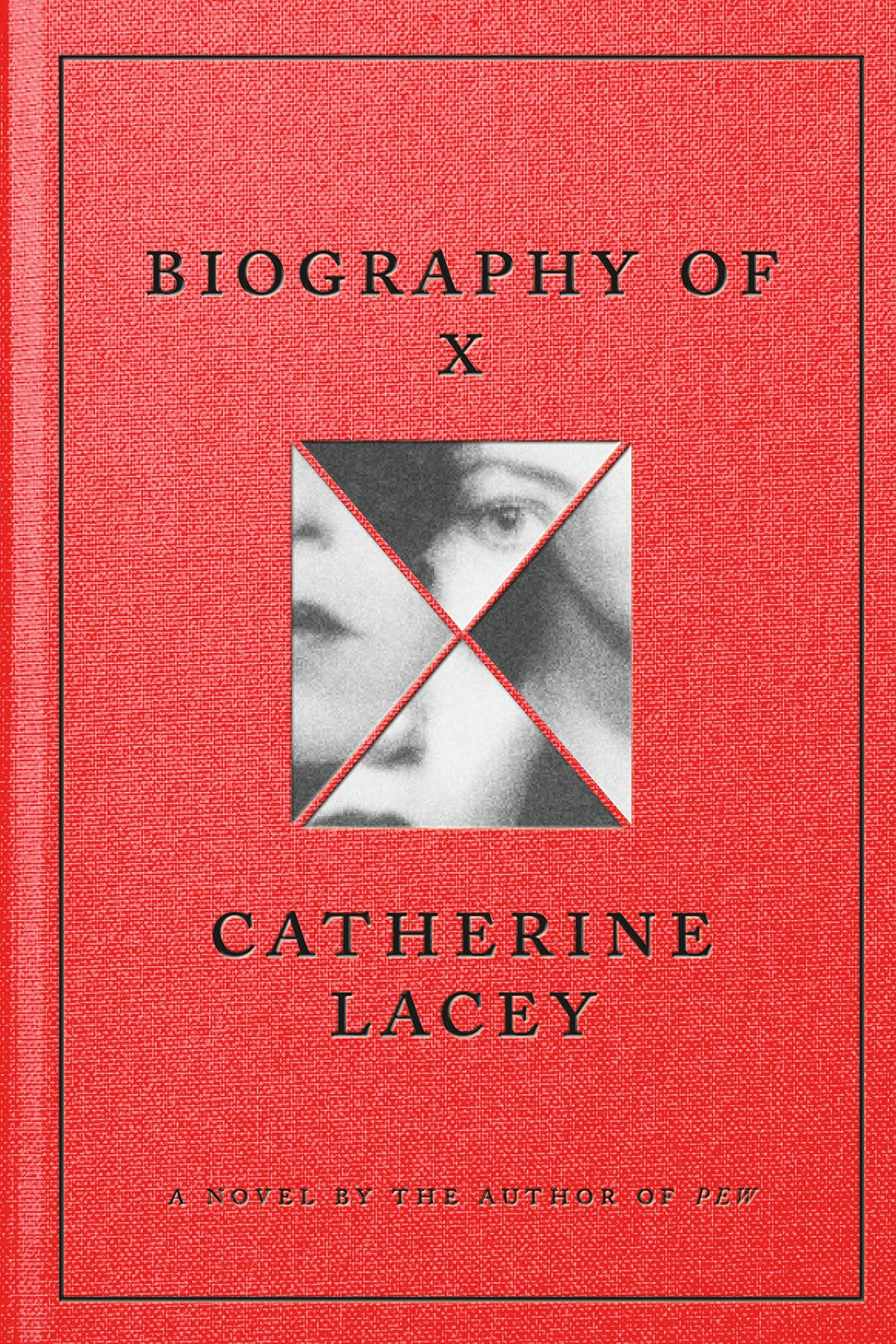 Biography of X by Catherine Lacey – California Review of Books